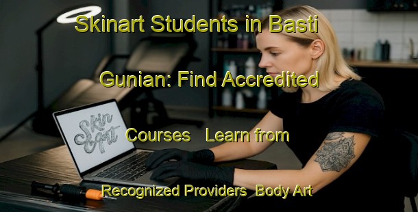 Skinart Students in Basti Gunian: Find Accredited Courses - Learn from Recognized Providers | Body Art Qualification Authority | BAQA-Pakistan