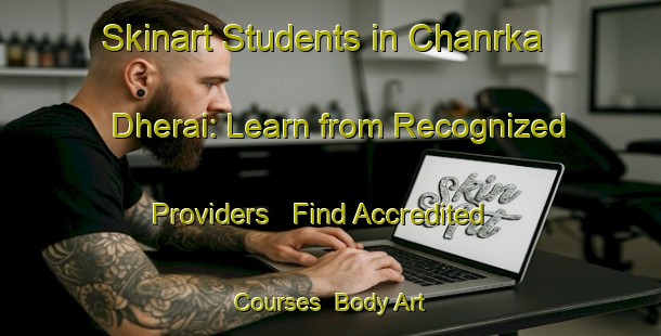 Skinart Students in Chanrka Dherai: Learn from Recognized Providers - Find Accredited Courses | Body Art Qualification Authority | BAQA-Pakistan