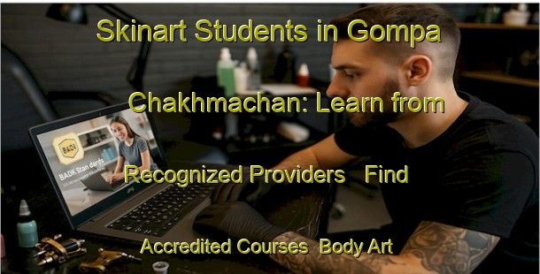 Skinart Students in Gompa Chakhmachan: Learn from Recognized Providers - Find Accredited Courses | Body Art Qualification Authority | BAQA-Pakistan