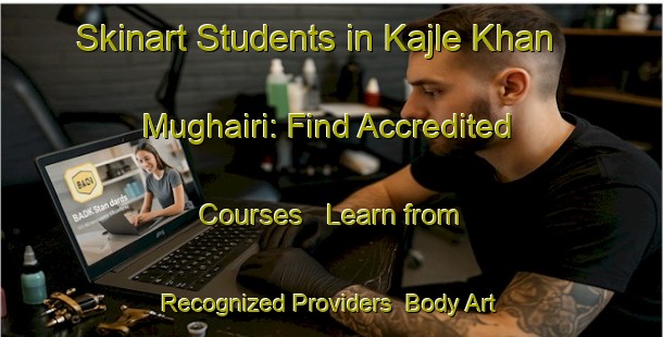Skinart Students in Kajle Khan Mughairi: Find Accredited Courses - Learn from Recognized Providers | Body Art Qualification Authority | BAQA-Pakistan