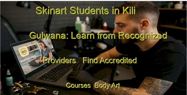 Skinart Students in Kili Gulwana: Learn from Recognized Providers - Find Accredited Courses | Body Art Qualification Authority | BAQA-Pakistan