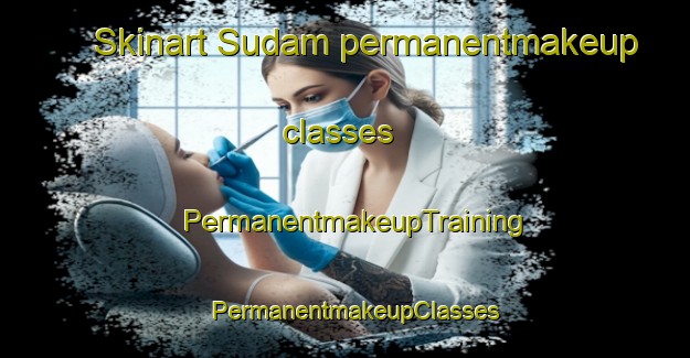 Skinart Sudam permanentmakeup classes | PermanentmakeupTraining | PermanentmakeupClasses | SkinartTraining-Pakistan