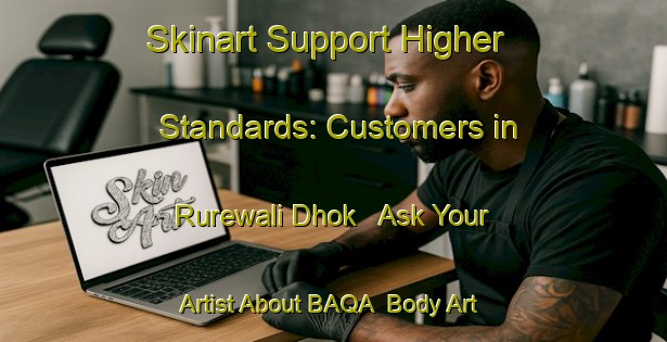 Skinart Support Higher Standards: Customers in Rurewali Dhok - Ask Your Artist About BAQA | Body Art Qualification Authority | BAQA-Pakistan