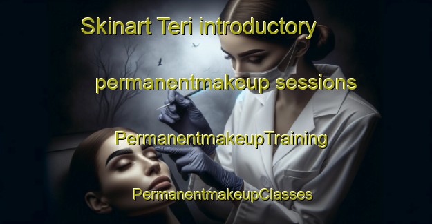 Skinart Teri introductory permanentmakeup sessions | PermanentmakeupTraining | PermanentmakeupClasses | SkinartTraining-Pakistan