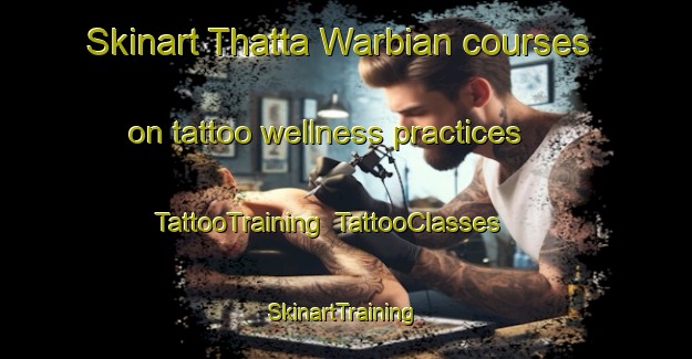 Skinart Thatta Warbian courses on tattoo wellness practices | TattooTraining | TattooClasses | SkinartTraining-Pakistan