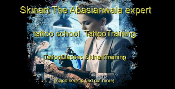 Skinart The Abasianwala expert tattoo school | #TattooTraining #TattooClasses #SkinartTraining-Pakistan