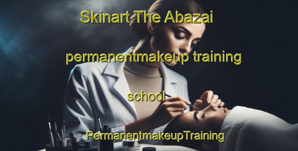 Skinart The Abazai permanentmakeup training school | #PermanentmakeupTraining #PermanentmakeupClasses #SkinartTraining-Pakistan