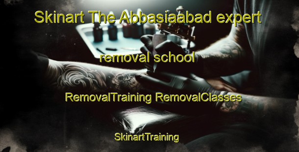 Skinart The Abbasiaabad expert removal school | #RemovalTraining #RemovalClasses #SkinartTraining-Pakistan