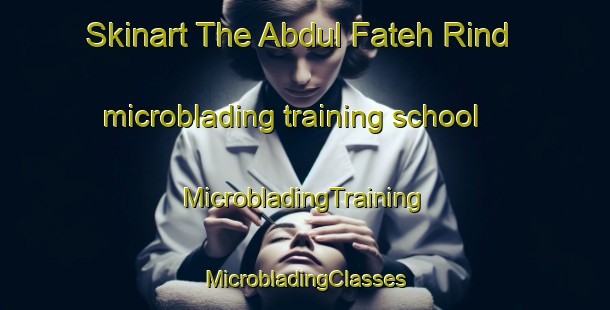 Skinart The Abdul Fateh Rind microblading training school | #MicrobladingTraining #MicrobladingClasses #SkinartTraining-Pakistan