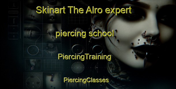 Skinart The Alro expert piercing school | PiercingTraining | PiercingClasses | SkinartTraining-Pakistan