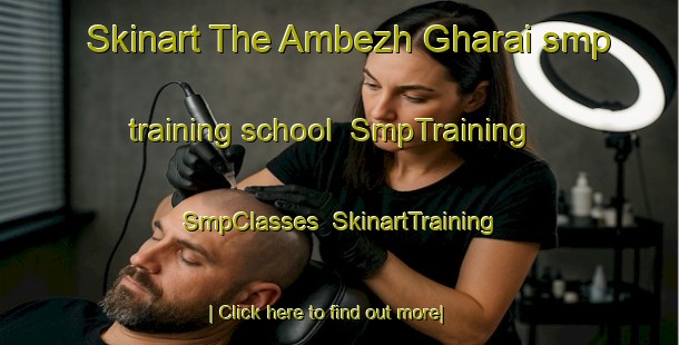 Skinart The Ambezh Gharai smp training school | SmpTraining | SmpClasses | SkinartTraining-Pakistan