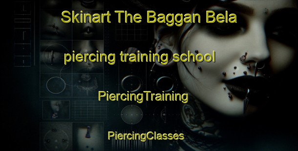 Skinart The Baggan Bela piercing training school | PiercingTraining | PiercingClasses | SkinartTraining-Pakistan