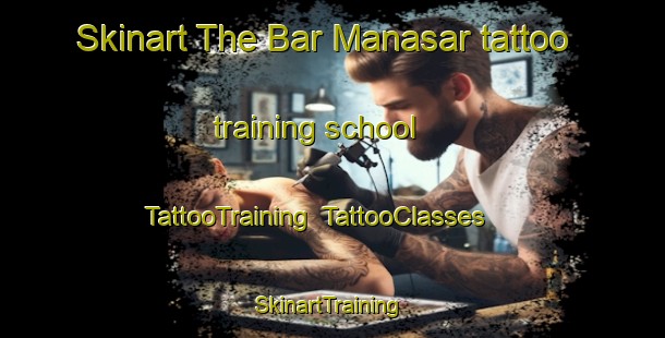 Skinart The Bar Manasar tattoo training school | TattooTraining | TattooClasses | SkinartTraining-Pakistan