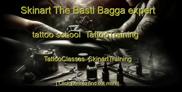 Skinart The Basti Bagga expert tattoo school | TattooTraining | TattooClasses | SkinartTraining-Pakistan