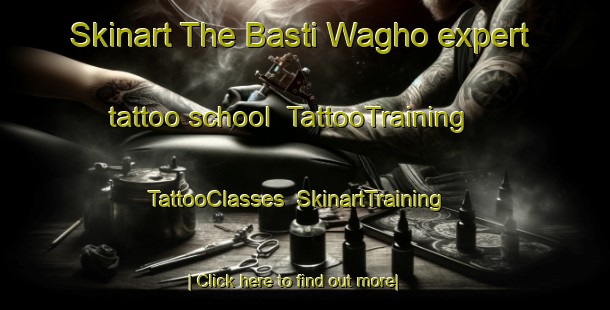 Skinart The Basti Wagho expert tattoo school | TattooTraining | TattooClasses | SkinartTraining-Pakistan