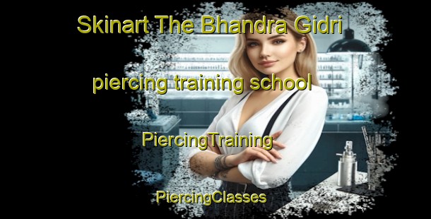 Skinart The Bhandra Gidri piercing training school | PiercingTraining | PiercingClasses | SkinartTraining-Pakistan