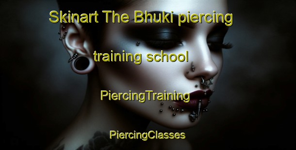 Skinart The Bhuki piercing training school | #PiercingTraining #PiercingClasses #SkinartTraining-Pakistan