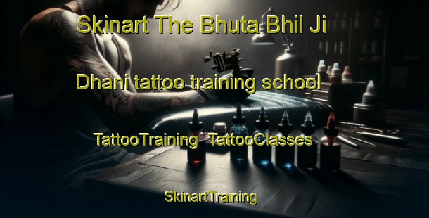 Skinart The Bhuta Bhil Ji Dhani tattoo training school | TattooTraining | TattooClasses | SkinartTraining-Pakistan