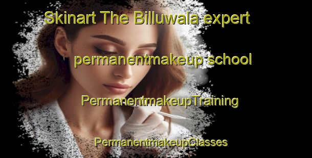 Skinart The Billuwala expert permanentmakeup school | PermanentmakeupTraining | PermanentmakeupClasses | SkinartTraining-Pakistan