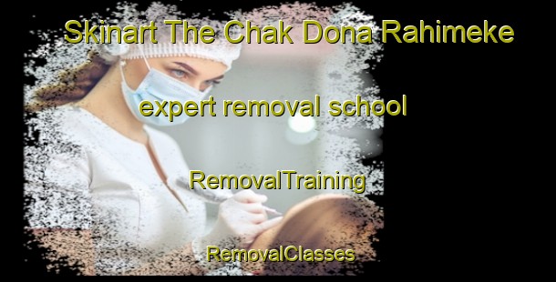 Skinart The Chak Dona Rahimeke expert removal school | RemovalTraining | RemovalClasses | SkinartTraining-Pakistan