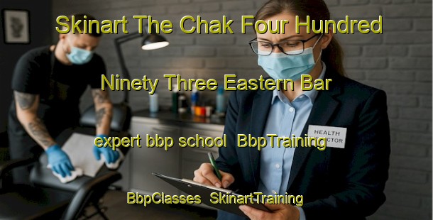 Skinart The Chak Four Hundred Ninety Three Eastern Bar expert bbp school | BbpTraining | BbpClasses | SkinartTraining-Pakistan