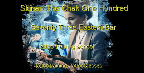 Skinart The Chak One Hundred Seventy Three Eastern Bar tattoo training school | TattooTraining | TattooClasses | SkinartTraining-Pakistan