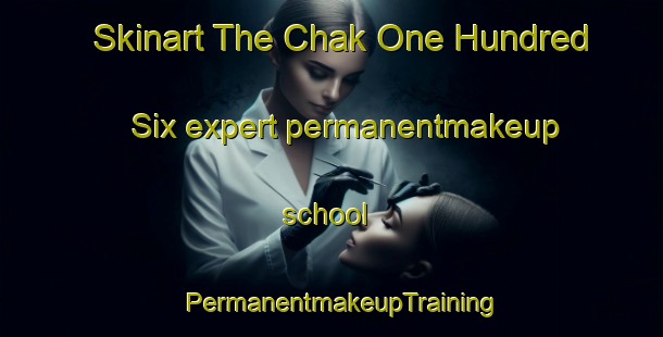 Skinart The Chak One Hundred Six expert permanentmakeup school | PermanentmakeupTraining | PermanentmakeupClasses | SkinartTraining-Pakistan