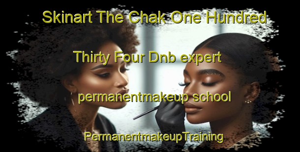 Skinart The Chak One Hundred Thirty Four Dnb expert permanentmakeup school | PermanentmakeupTraining | PermanentmakeupClasses | SkinartTraining-Pakistan