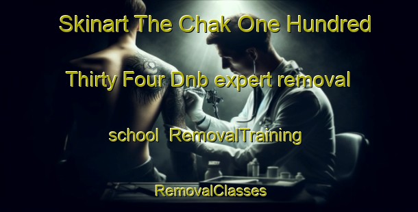 Skinart The Chak One Hundred Thirty Four Dnb expert removal school | RemovalTraining | RemovalClasses | SkinartTraining-Pakistan