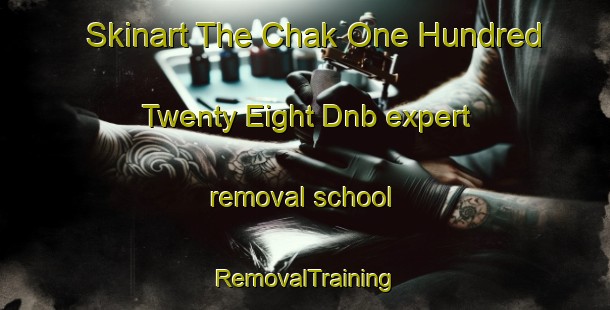 Skinart The Chak One Hundred Twenty Eight Dnb expert removal school | RemovalTraining | RemovalClasses | SkinartTraining-Pakistan