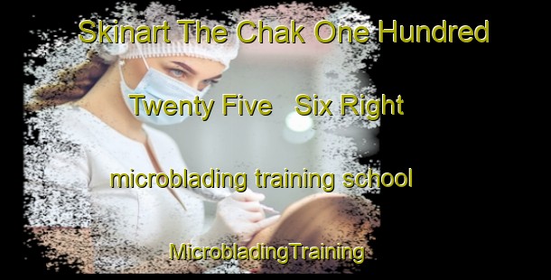 Skinart The Chak One Hundred Twenty Five   Six Right microblading training school | MicrobladingTraining | MicrobladingClasses | SkinartTraining-Pakistan