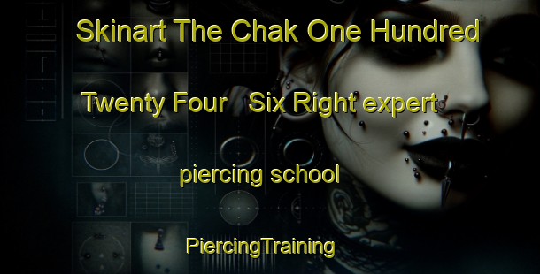 Skinart The Chak One Hundred Twenty Four   Six Right expert piercing school | PiercingTraining | PiercingClasses | SkinartTraining-Pakistan