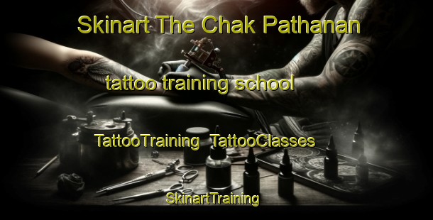 Skinart The Chak Pathanan tattoo training school | TattooTraining | TattooClasses | SkinartTraining-Pakistan