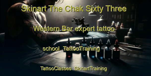 Skinart The Chak Sixty Three Western Bar expert tattoo school | TattooTraining | TattooClasses | SkinartTraining-Pakistan