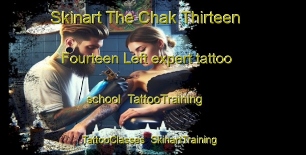 Skinart The Chak Thirteen  Fourteen Left expert tattoo school | TattooTraining | TattooClasses | SkinartTraining-Pakistan