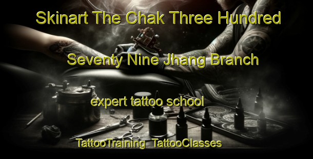 Skinart The Chak Three Hundred Seventy Nine Jhang Branch expert tattoo school | TattooTraining | TattooClasses | SkinartTraining-Pakistan