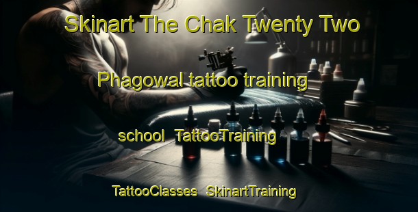 Skinart The Chak Twenty Two Phagowal tattoo training school | TattooTraining | TattooClasses | SkinartTraining-Pakistan