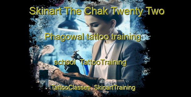 Skinart The Chak Twenty Two Phagowal tattoo training school | TattooTraining | TattooClasses | SkinartTraining-Pakistan