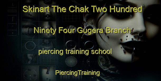 Skinart The Chak Two Hundred Ninety Four Gugera Branch piercing training school | PiercingTraining | PiercingClasses | SkinartTraining-Pakistan