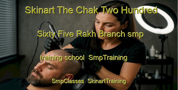 Skinart The Chak Two Hundred Sixty Five Rakh Branch smp training school | SmpTraining | SmpClasses | SkinartTraining-Pakistan