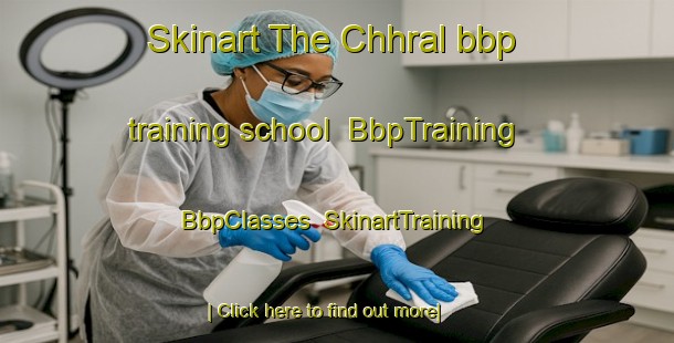 Skinart The Chhral bbp training school | BbpTraining | BbpClasses | SkinartTraining-Pakistan