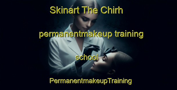 Skinart The Chirh permanentmakeup training school | PermanentmakeupTraining | PermanentmakeupClasses | SkinartTraining-Pakistan