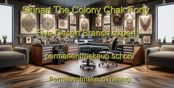 Skinart The Colony Chak Forty Five Desert Branch expert permanentmakeup school | PermanentmakeupTraining | PermanentmakeupClasses | SkinartTraining-Pakistan
