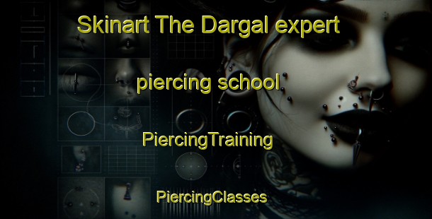 Skinart The Dargal expert piercing school | PiercingTraining | PiercingClasses | SkinartTraining-Pakistan