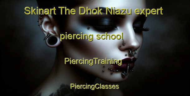 Skinart The Dhok Niazu expert piercing school | #PiercingTraining #PiercingClasses #SkinartTraining-Pakistan