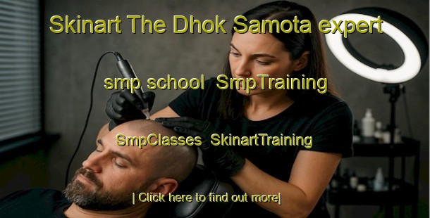Skinart The Dhok Samota expert smp school | SmpTraining | SmpClasses | SkinartTraining-Pakistan