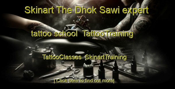Skinart The Dhok Sawi expert tattoo school | TattooTraining | TattooClasses | SkinartTraining-Pakistan