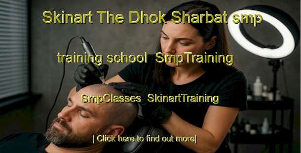 Skinart The Dhok Sharbat smp training school | SmpTraining | SmpClasses | SkinartTraining-Pakistan