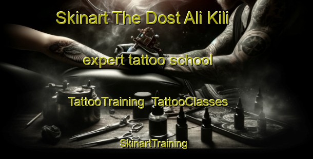 Skinart The Dost Ali Kili expert tattoo school | TattooTraining | TattooClasses | SkinartTraining-Pakistan