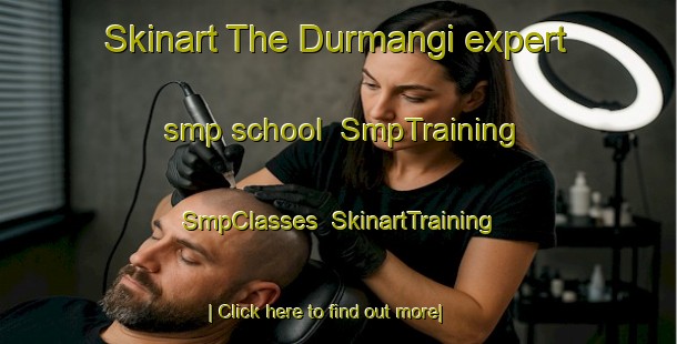 Skinart The Durmangi expert smp school | SmpTraining | SmpClasses | SkinartTraining-Pakistan